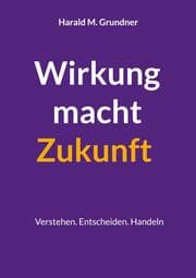Cover von Wirkung macht Zukunft