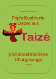 Cover von Pops illustrierte Lieder aus Taizé und andere schöne Chorgesänge