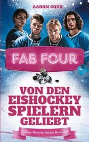 Cover von Fab Four - von den Eishockeyspielern geliebt