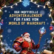 Cover von Der inoffizielle Adventskalender für Fans von World of Warcraft