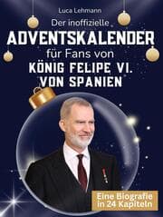 Cover von Der inoffizielle Adventskalender für Fans von König Felipe VI. von Spanien
