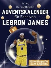 Cover von Der inoffizielle Adventskalender für Fans von LeBron James