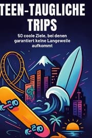 Cover von Teen-taugliche Trips