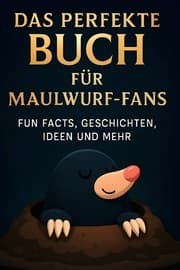 Cover von Das perfekte Buch für Maulwurf-Fans