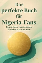 Cover von Das perfekte Buch für Nigeria-Fans
