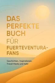 Cover von Das perfekte Buch für Fuerteventura-Fans