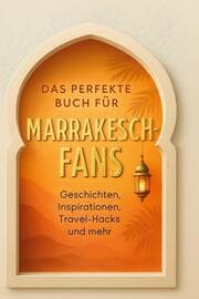 Cover von Das perfekte Buch für Marrakesch-Fans
