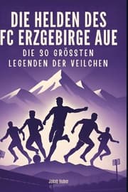 Cover von Die Helden des FC Erzgebirge Aue