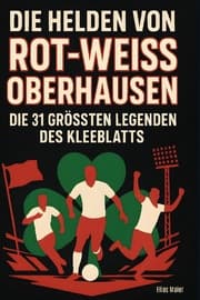Cover von Die Helden von Rot-Weiß Oberhausen