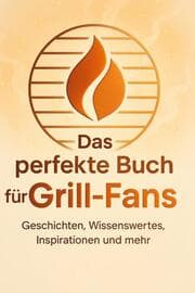 Cover von Das perfekte Buch für Grill-Fans