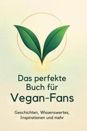 Cover von Das perfekte Buch für Vegan-Fans