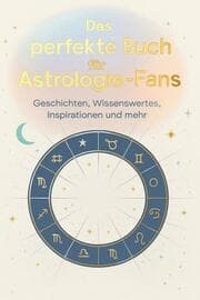 Cover von Das perfekte Buch für Astrologie-Fans