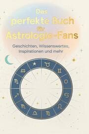 Cover von Das perfekte Buch für Astrologie-Fans