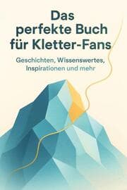 Cover von Das perfekte Buch für Kletter-Fans