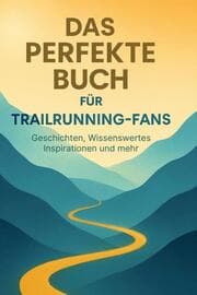 Cover von Das perfekte Buch für Trailrunning-Fans