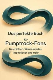 Cover von Das perfekte Buch für Pumptrack-Fans