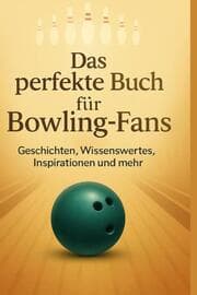 Cover von Das perfekte Buch für Bowling-Fans