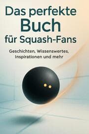 Cover von Das perfekte Buch für Squash-Fans