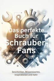 Cover von Das perfekte Buch für Schrauber-Fans