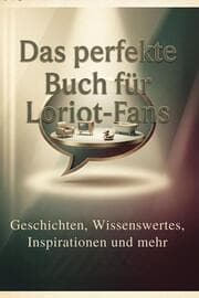 Cover von Das perfekte Buch für Loriot-Fans