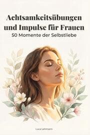 Cover von Achtsamkeitsübungen und Impulse für Frauen
