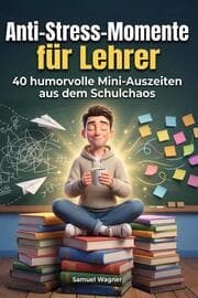 Cover von Anti-Stress-Momente für Lehrer