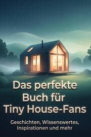 Cover von Das perfekte Buch für Tiny House-Fans