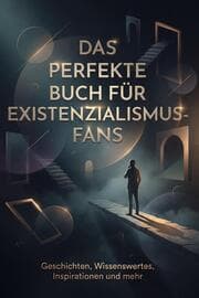 Cover von Das perfekte Buch für Existenzialismus-Fans