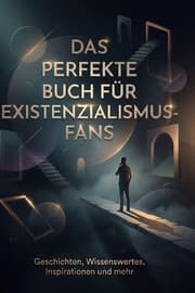 Cover von Das perfekte Buch für Existenzialismus-Fans