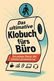 Cover von Das ultimative Klobuch fürs Büro