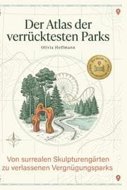 Cover von Der Atlas der verrücktesten Parks