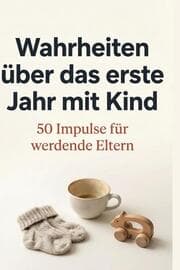 Cover von Wahrheiten über das erste Jahr mit Kind