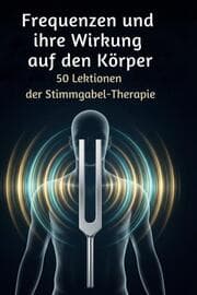 Cover von Frequenzen und ihre Wirkung auf den Körper
