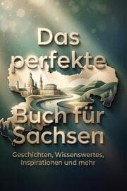 Cover von Das perfekte Buch für Sachsen