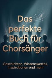 Cover von Das perfekte Buch für Chorsänger