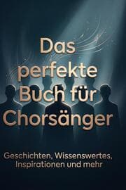 Cover von Das perfekte Buch für Chorsänger