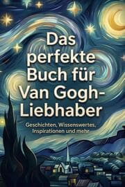 Cover von Das perfekte Buch für Van Gogh-Liebhaber