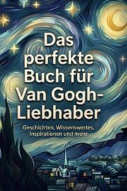 Cover von Das perfekte Buch für Van Gogh-Liebhaber