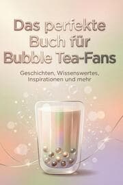 Cover von Das perfekte Buch für Bubble Tea-Fans