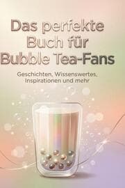 Cover von Das perfekte Buch für Bubble Tea-Fans