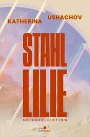 Cover von Stahllilie (Science Fiction, Cyberpunk, Retrofuturismus)