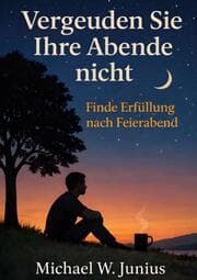 Cover von Vergeuden Sie Ihre Abende nicht