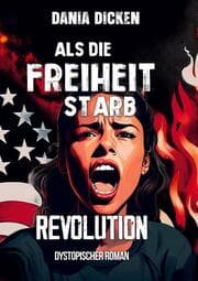 Cover von Als die Freiheit starb - Revolution