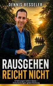 Cover von Rausgehen reicht nicht: Was echte Erfahrungen über Entscheidungen lehren