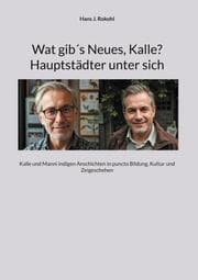 Cover von Wat gib's Neues, Kalle? Hauptstädter unter sich