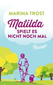 Cover von Matilda spielt es nicht noch mal