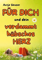 Cover von FÜR DICH und dein verdammt hübsches HERZ !