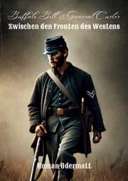 Cover von Buffalo Bill & General Custer - Zwischen den Fronten des Westens