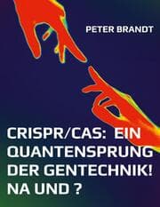 Cover von CRISPR/Cas: ein Quantensprung der Gentechnik! Na und ?