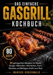 Cover von Das einfache Gasgrill Kochbuch
